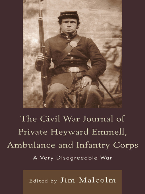 Title details for The Civil War Journal of Private Heyward Emmell, Ambulance and Infantry Corps by Jim Malcolm - Available